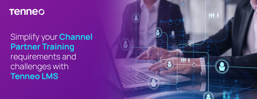 Simplify Channel How Tenneo Simplifies Channel Partner Training | LMS